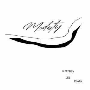 Stephen Lee Clark - Modesty