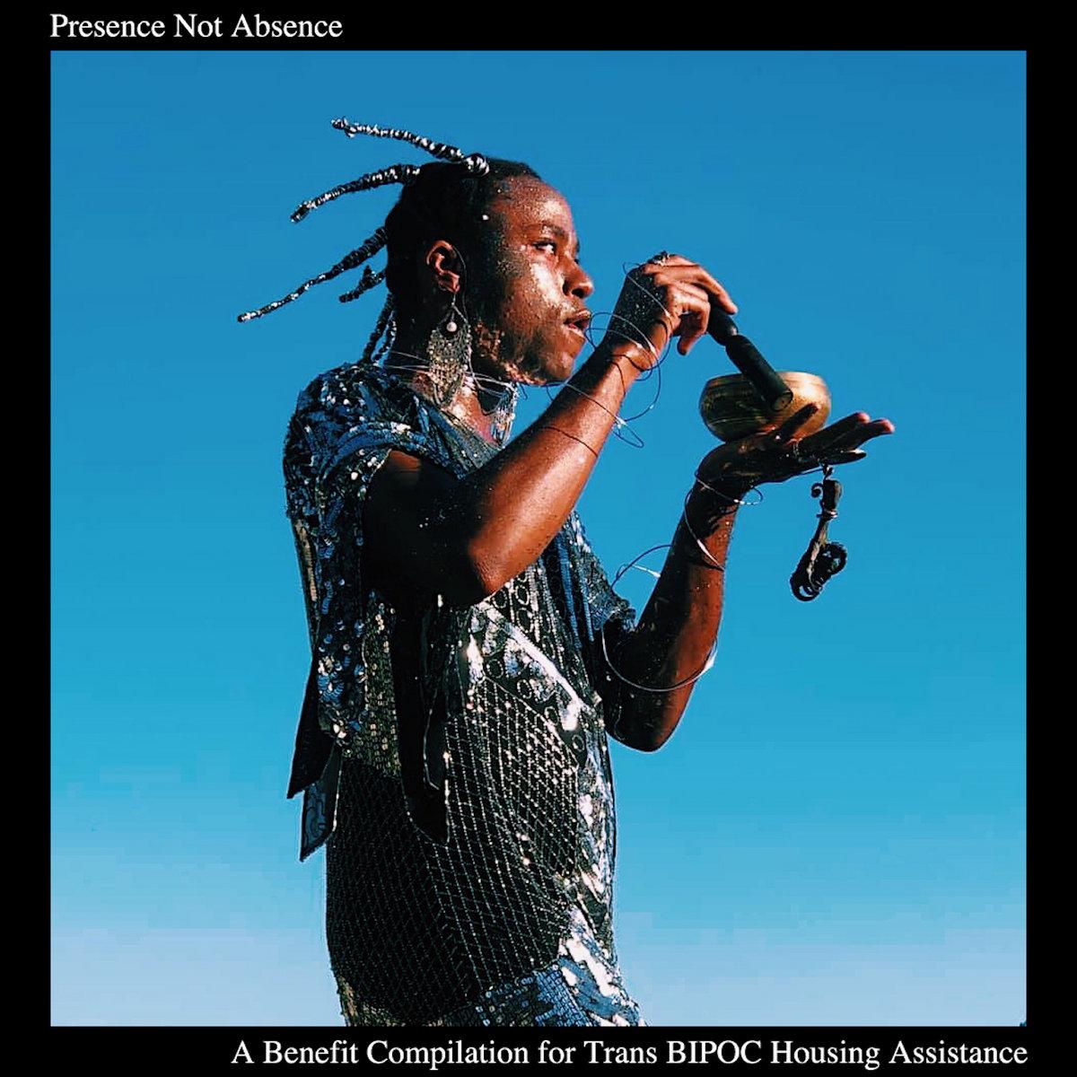 Presence Not Absense - Trans Bipoc Housing Benefit Tape