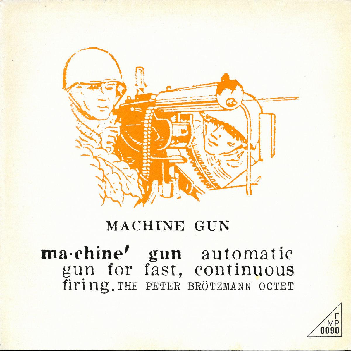 The Peter Brötzmann Octet* – Machine Gun