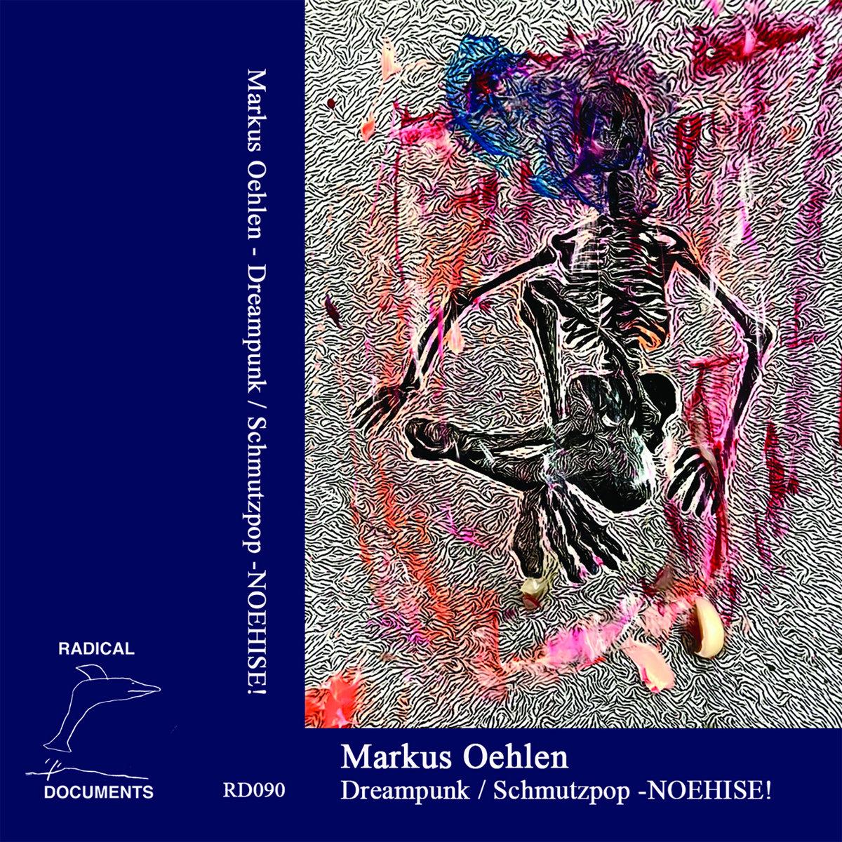 Markus Oehlen - Dreampunk/Schmutzpop - Noehise