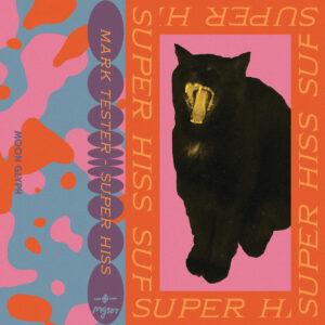 Mark Tester – Super Hiss