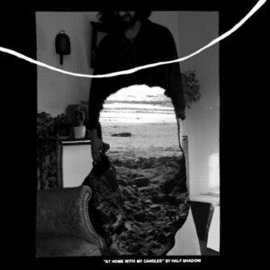 Half Shadow - At Home With My Candles