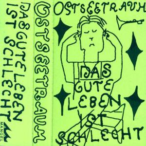 Ostseetraum – Das Gute Leben Ist Schlecht