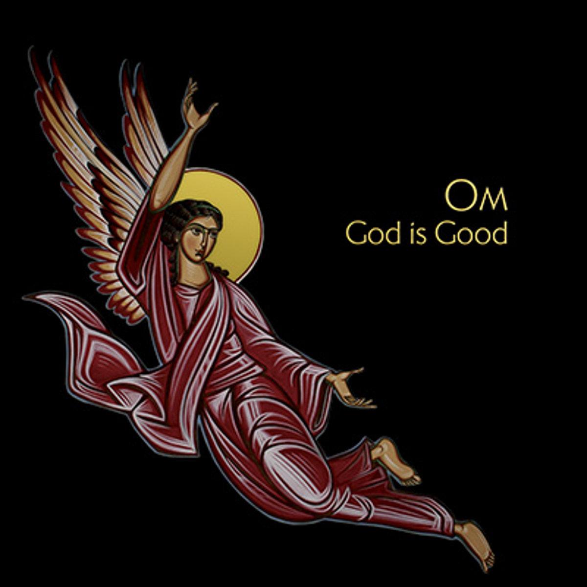 OM – God Is Good