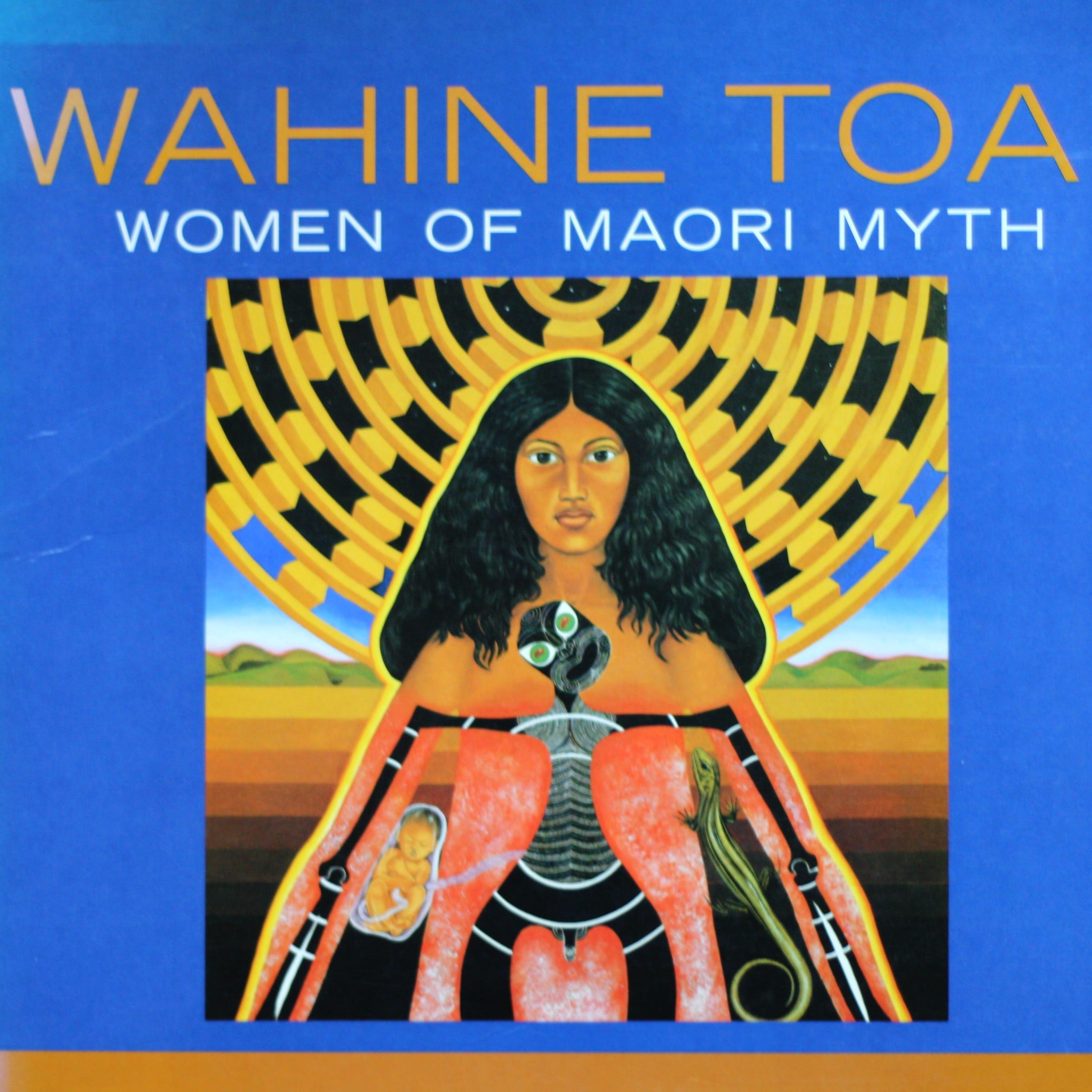 Wahine Toa: Women of Maori Myth
