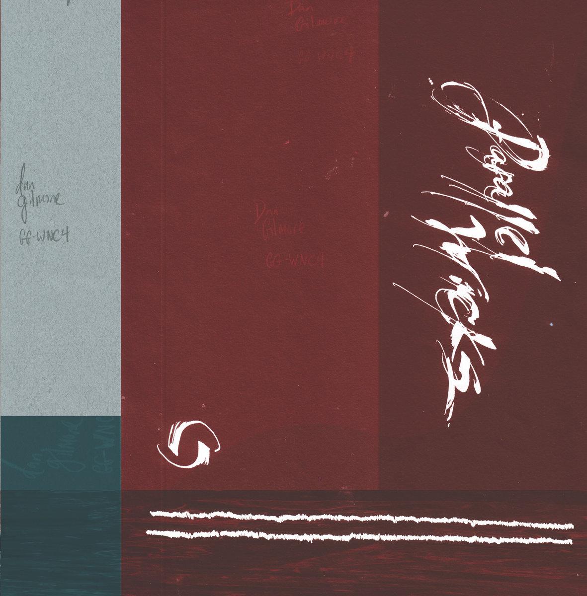 Dan Gilmore - Parallel Wicks