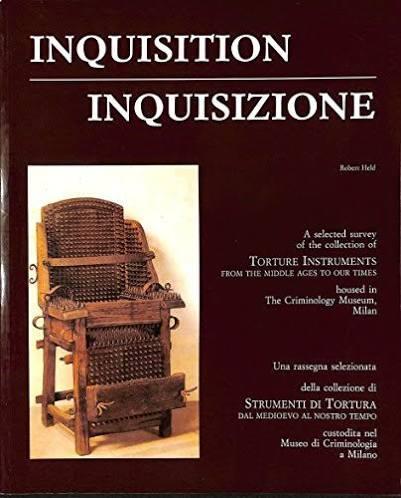 Inquisition: A Bilingual Guide To The Exhibition Of Torture Instruments