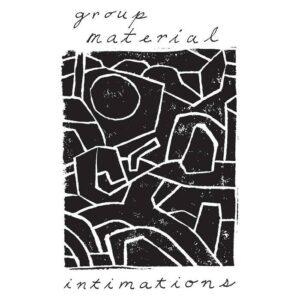 Group Material - Intimations