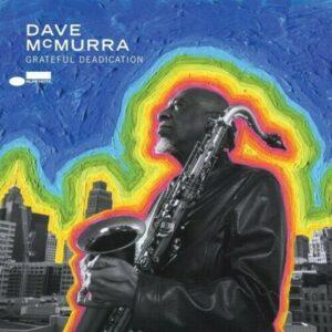 Dave McMurray – Grateful Deadication