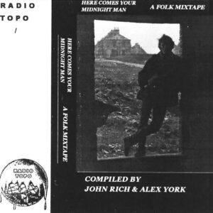 Here Comes Your Midnight Man - A Folk Mixtape - Radio Topo #5