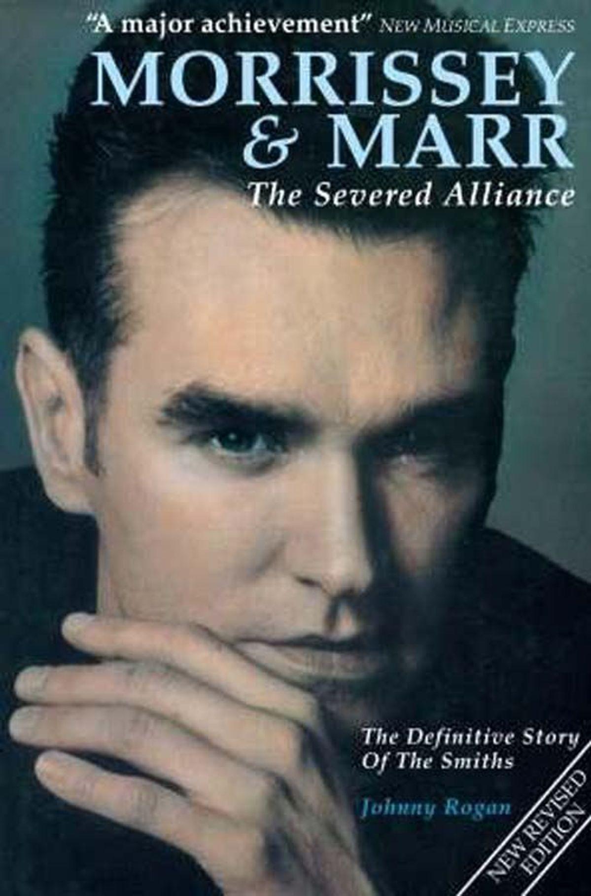 Johnny Rogan - Morrissey & Marr: The Severed Alliance