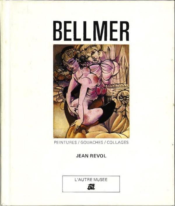 Bellmer: Peintures, Gouaches, Collages (French Language Mini Catalog)