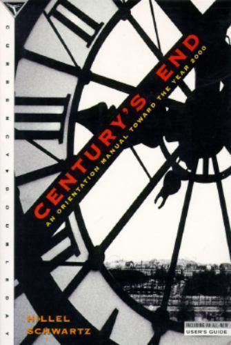 Hillel Schwartz - Century's End : An Orientation Manual for Futurists