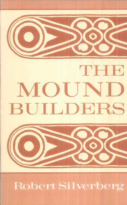 Robert Silverberg - The Mound Builders